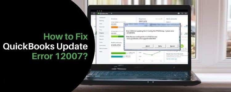 Fix QuickBooks Update Error 12007 (5 Updated Methods)