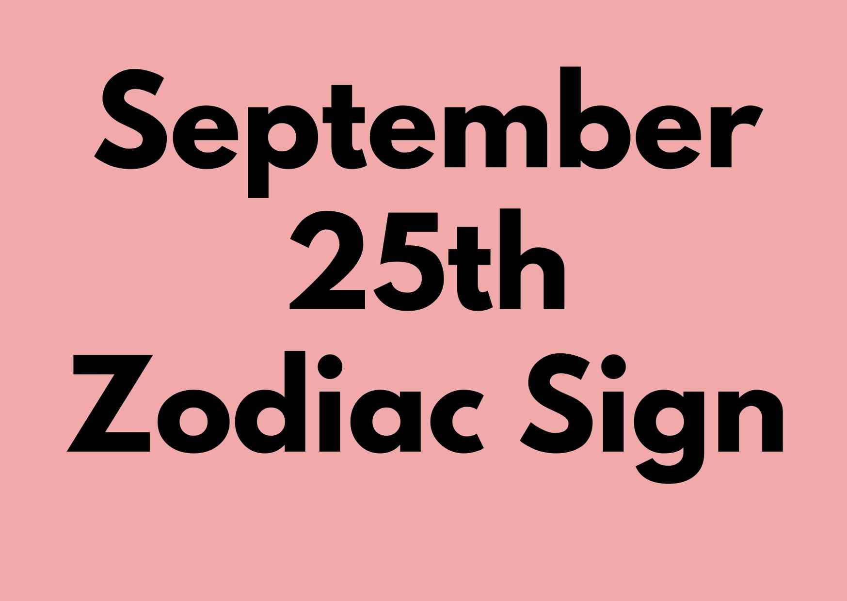 September 25 - Birthday Horoscope
